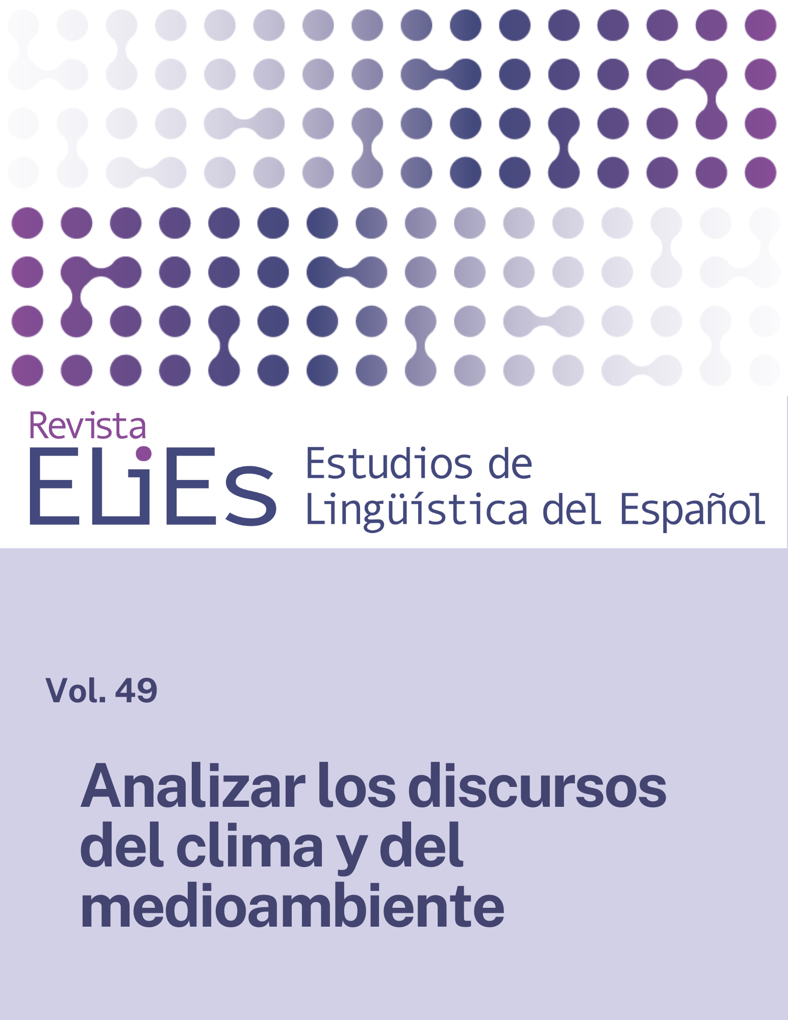 					Ver Vol. 49 (2024): Analizar los discursos del clima y del medioambiente
				